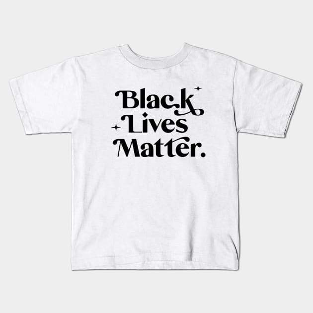 Black Lives Matter - Black Text Kids T-Shirt by TheGypsyGoddess